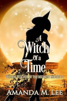 Paperback A Witch of a Time: A Wicked Witches of the Midwest Shorts Compilation Book
