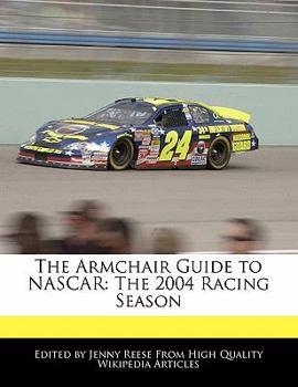 Paperback The Armchair Guide to NASCAR: The 2004 Racing Season Book