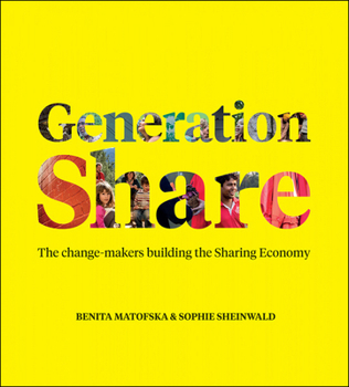 Paperback Generation Share: The Change-Makers Building the Sharing Economy Book