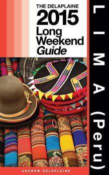 Paperback Lima (Peru) - The Delaplaine 2015 Long Weekend Guide Book