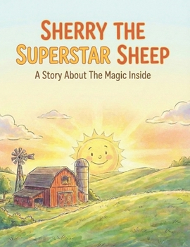 Paperback Sherry The Superstar Sheep: A Story About The Magic Inside Book
