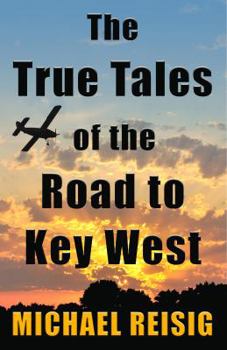 Paperback The True Tales Of The Road To Key West Book