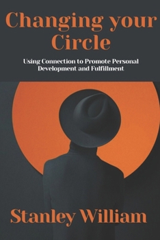 Paperback Changing your circle: Using Connection to Promote Personal Development and Fulfillment Book