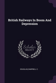 Paperback British Railways In Boom And Depression Book