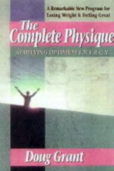 Paperback The Complete Physique: Achieving Optimum E.N.E.R.G.Y. Book
