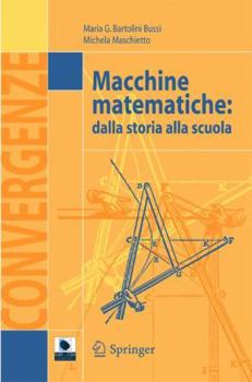 Paperback Macchine Matematiche: Dalla Storia Alla Scuola [Italian] Book