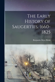 Paperback The Early History of Saugerties, 1660-1825 Book