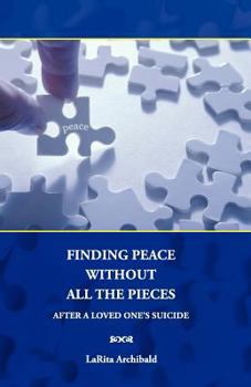 Paperback Finding Peace Without All The Pieces: After a Loved One's Suicide Book