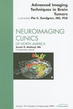 Hardcover Advanced Imaging Techniques in Brain Tumors, an Issue of Neuroimaging Clinics: Volume 19-4 Book