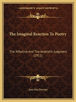 Paperback The Imaginal Reaction To Poetry: The Affective And The Aesthetic Judgment (1911) Book