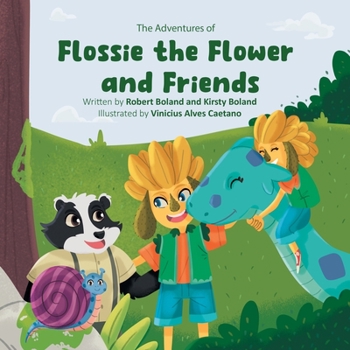 Paperback The Adventures of Flossie the Flower and Friends: Sammy rolled down the hill Book