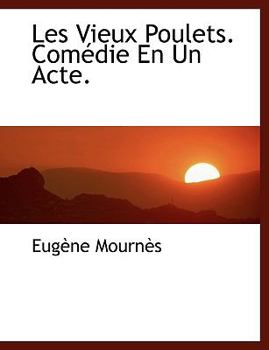 Paperback Les Vieux Poulets: Com Die En Un Acte Book