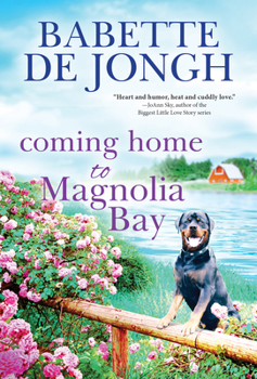 Coming Home to Magnolia Bay - Book #3 of the Welcome to Magnolia Bay