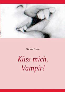 Paperback Küss mich, Vampir!: Roman [German] Book