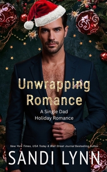 Paperback Unwrapping Romance: A Single Dad Holiday Romance Book