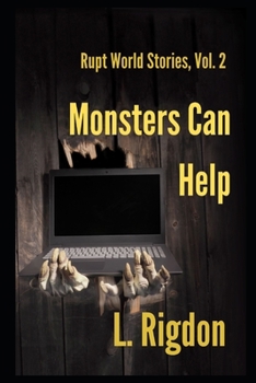 Paperback Rupt World Stories Volume 2: Monsters Can Help Book