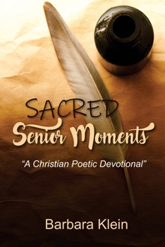 Paperback Sacred Senior Moments: "A Christian Poetic Devotional" Book