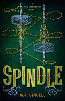 Spindle - Book #1 of the Two Monarchies Sequence