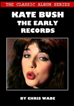 Paperback The Classic Album Series: Kate Bush - The Early Records Book