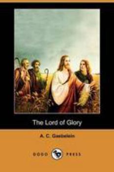 Paperback The Lord of Glory (Dodo Press) Book