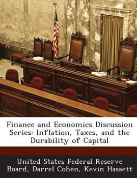 Paperback Finance and Economics Discussion Series: Inflation, Taxes, and the Durability of Capital Book