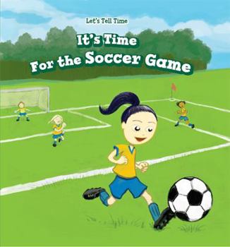 Paperback It's Time for the Soccer Game Book