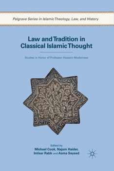 Paperback Law and Tradition in Classical Islamic Thought: Studies in Honor of Professor Hossein Modarressi Book