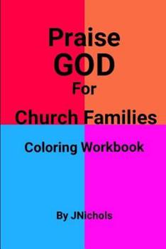 Paperback Praise GOD For Church Families Coloring Workbook Book