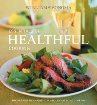Hardcover Essentials of Healthful Cooking: Recipes and Techniques for Wholesome Home Cooking Book