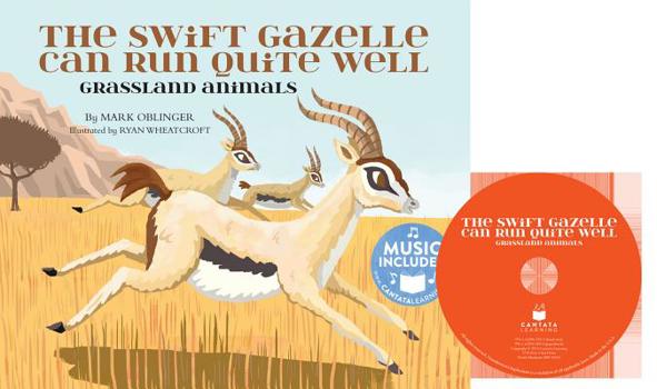 The Swift Gazelle Can Run Quite Well: Grassland Animals - Book  of the Animal World