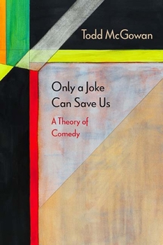 Only a Joke Can Save Us: A Theory of Comedy - Book  of the Diaeresis