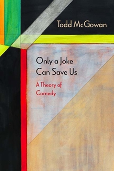 Paperback Only a Joke Can Save Us: A Theory of Comedy Book