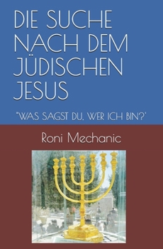 Paperback Die Suche Nach Dem Jüdischen Jesus: "Was Sagst Du, Wer Ich Bin?' [German] Book