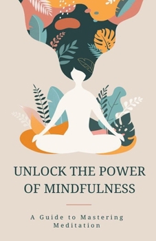 Paperback Unlock the Power of Mindfulness Book