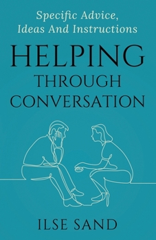 Paperback Helping Through Conversation: Specific advice, ideas and instructions Book