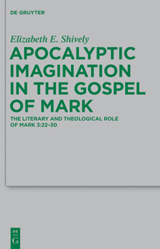 Hardcover Apocalyptic Imagination in the Gospel of Mark: The Literary and Theological Role of Mark 3:22-30 Book