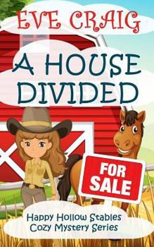 A House Divided - Book #6 of the Happy Hollow Stables Cozy Mystery Series