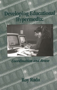 Paperback Developing Educational Hypermedia: Coordination and Reuse Book