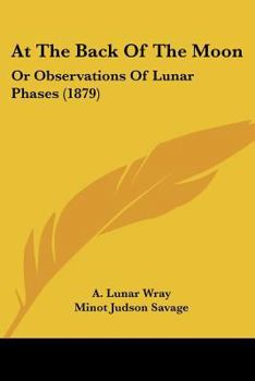 At the Back of the Moon: Or, Observations of Lunar Phases