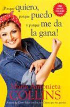 Paperback Porque Quiero, Porque Puedo Y Porque Me Da La Gana [Spanish] Book