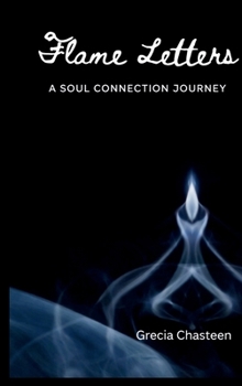 Hardcover Flame Letters: A Soul Collection Journey Book