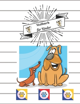 Malbuch für Kinder: Liebenswerte Hunde Malbuch für Kleinkinder & Kinder im Alter von 2, 3, 4 & 5 (German Edition)