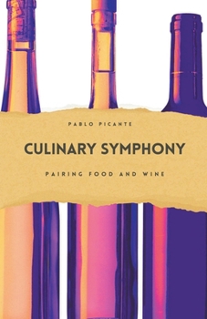 Paperback Culinary Symphony: Pairing Food and Wine Book