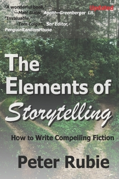 Paperback The Elements of Storytelling: How to Write Compelling Fiction Book