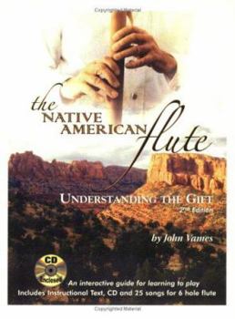 Paperback The Native American Flute: Understanding the Gift [With CD (Audio)] Book