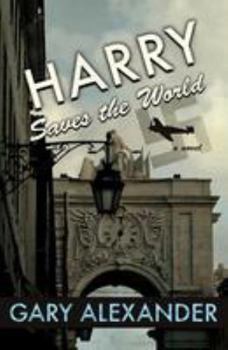 Harry Saves the World Again - Book #1 of the Harry Antonelli
