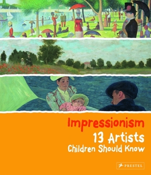 Hardcover Impressionism: 13 Artists Children Should Know Book