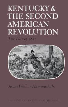 Kentucky and the Second American Revolution: The War of 1812 - Book  of the Kentucky Bicentennial Bookshelf