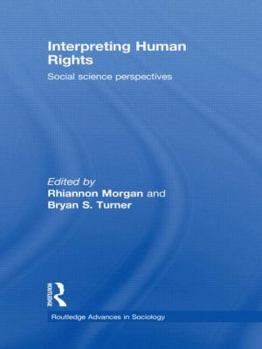 Interpreting Human Rights: Social Science Perspectives - Book  of the Routledge Advances in Sociology