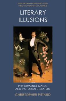 Paperback Literary Illusions: Performance Magic and Victorian Literature Book